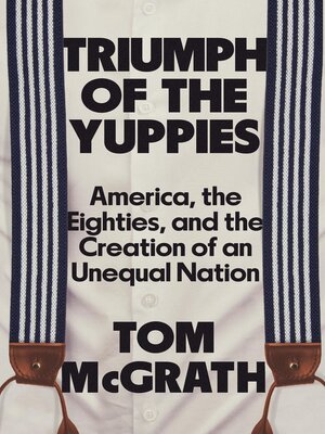cover image of Triumph of the Yuppies